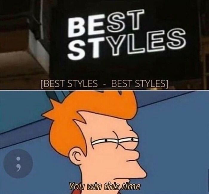 A sign for BEST STYLES above a meme face, poking fun at kerning in design, illustrating design humor.