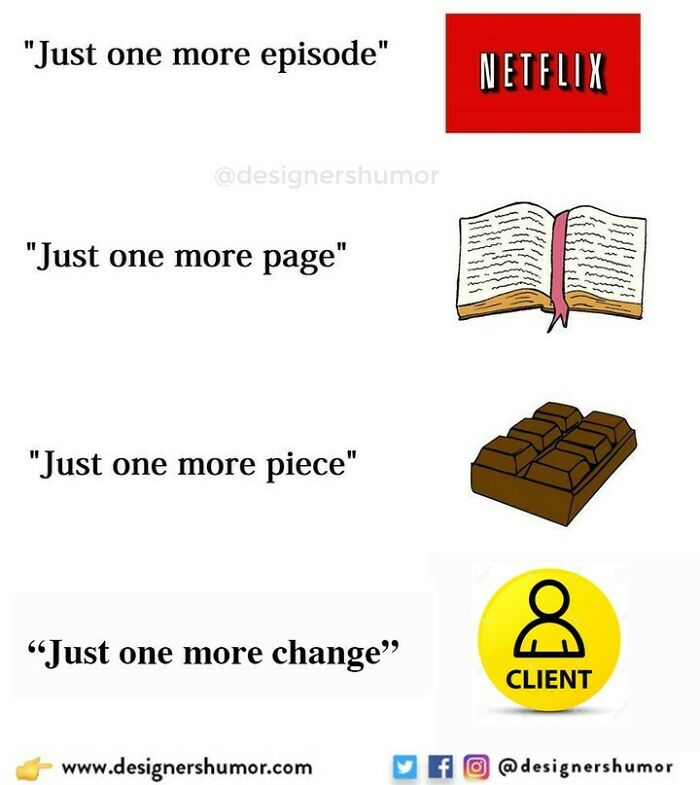 An image showing design humor with comparisons like 'just one more episode' and 'just one more client change'.