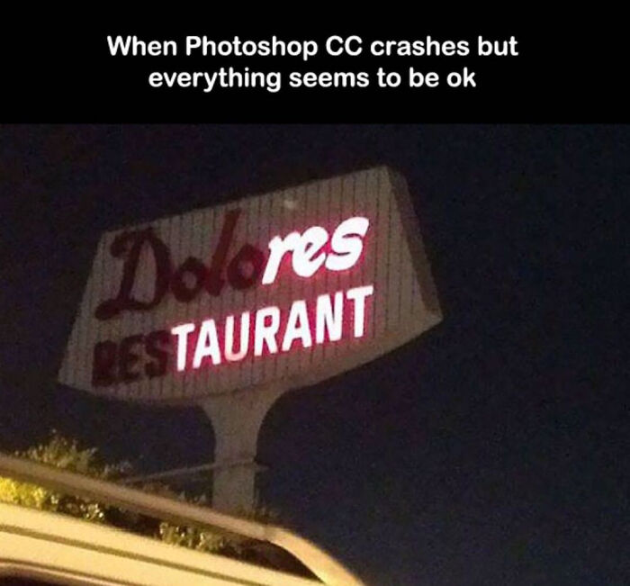 Design humor showing a restaurant sign with some letters out, captioned When Photoshop CC crashes.