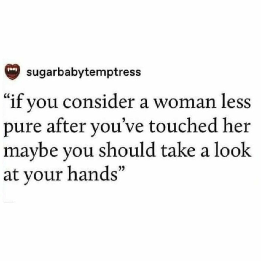 Feminist quote challenging ideas of purity after physical contact with women