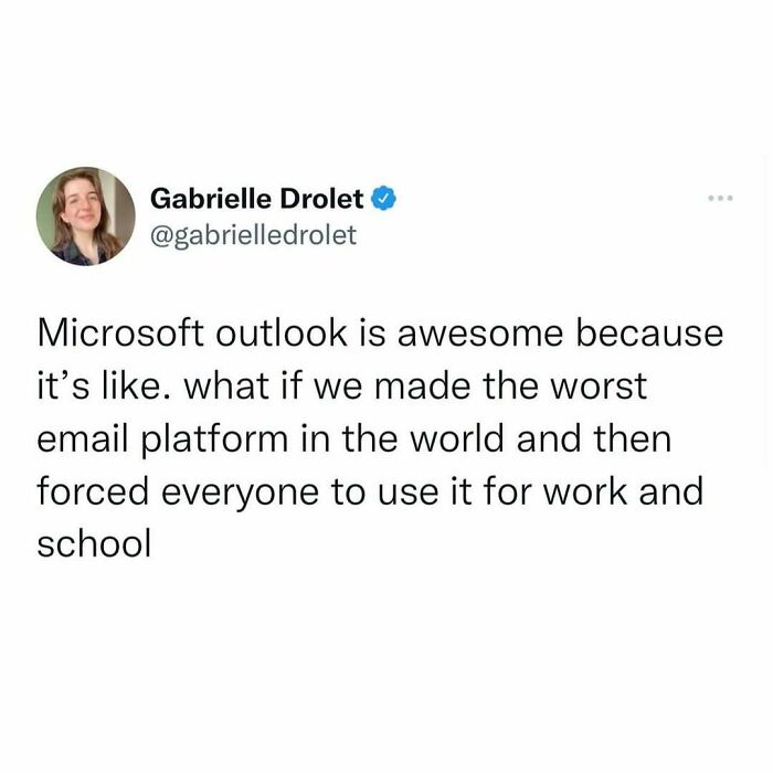 A funny post satirizing corporate life by complaining about Microsoft Outlook as the worst email platform.