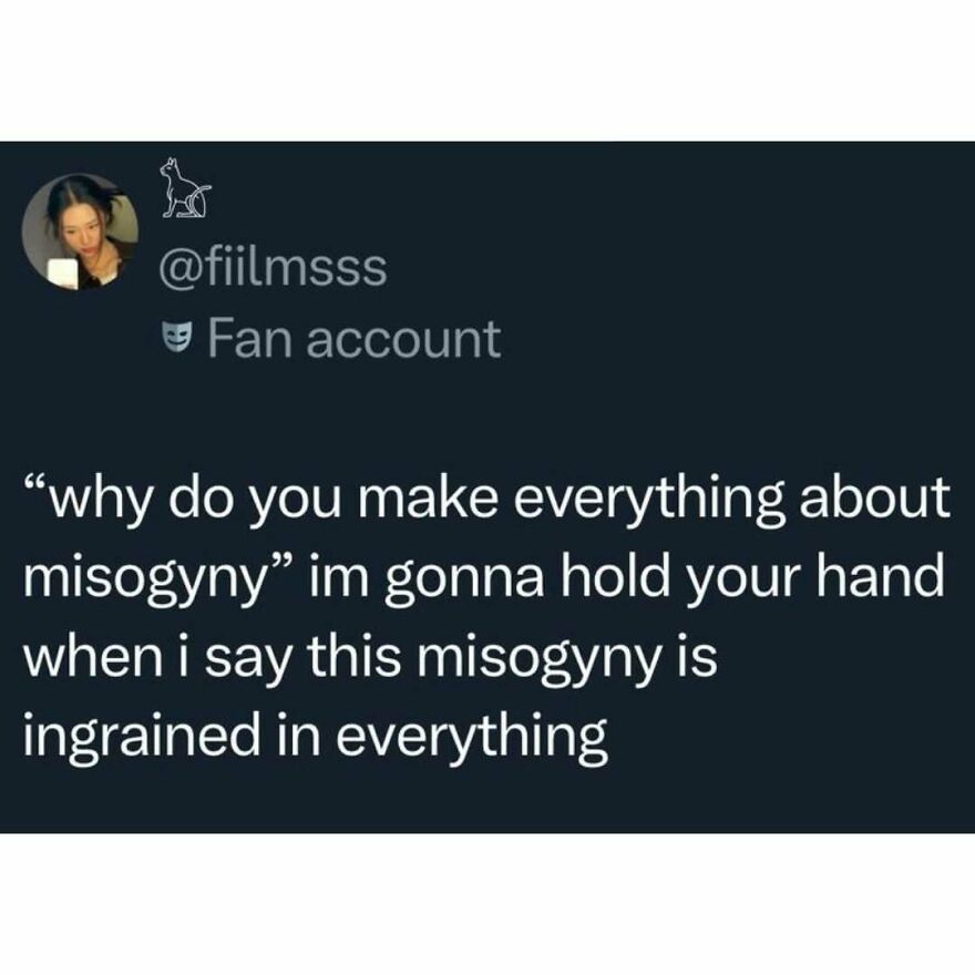 Tweet on misogyny being ingrained in everything by feminist fan account