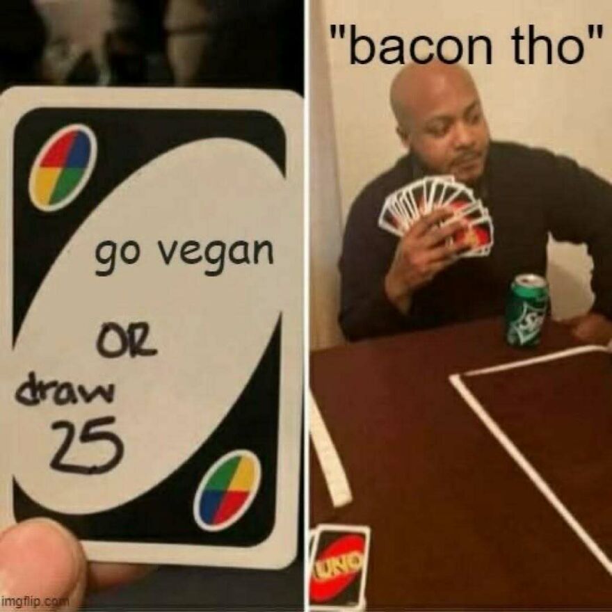 Uno card meme challenging to go vegan versus choosing bacon