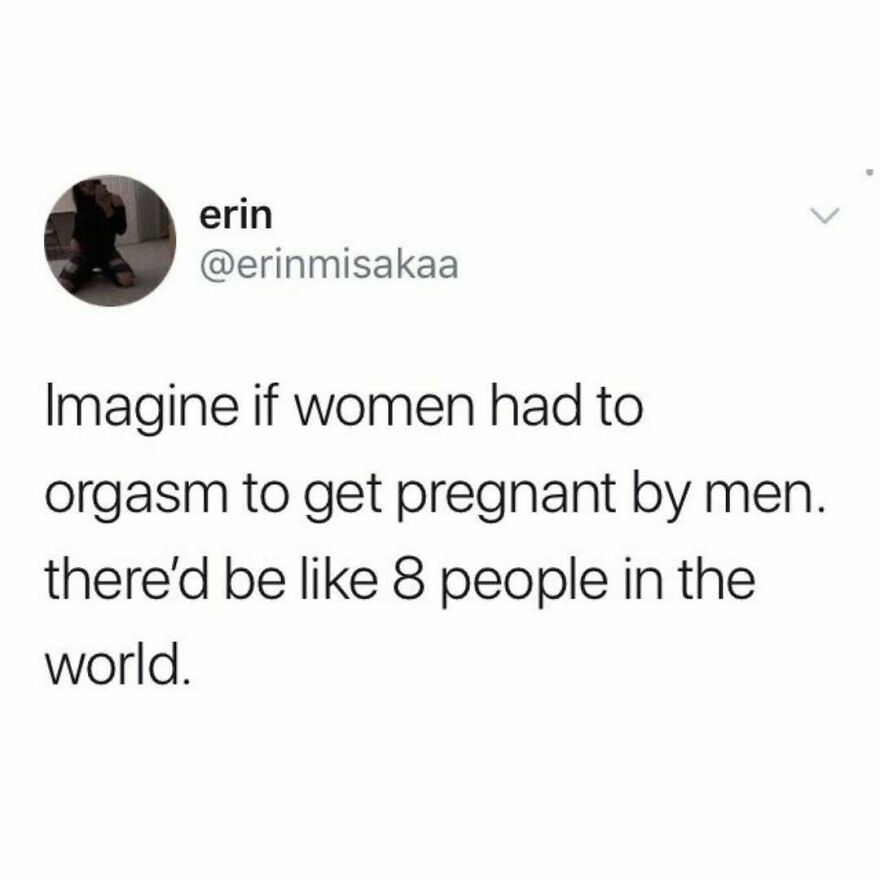 Feminist post imagines world if women had to orgasm to get pregnant by men
