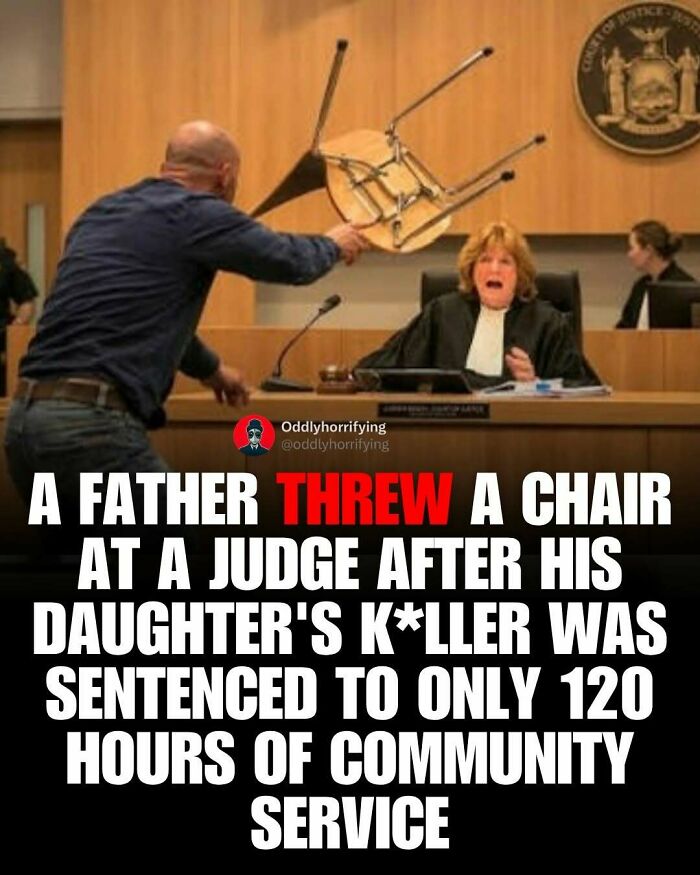 An unsettling story of a father throwing a chair at a judge after a light sentence for his daughter's killer.