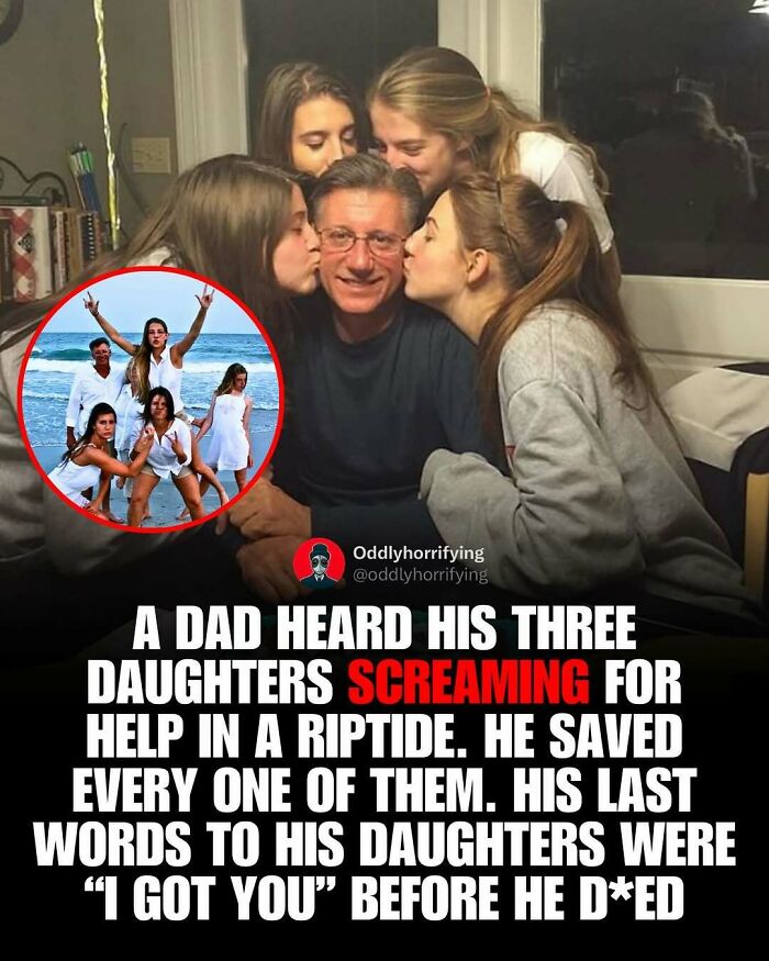 A dad surrounded by his daughters, after saving them from a riptide, before he died, from depressing stories.