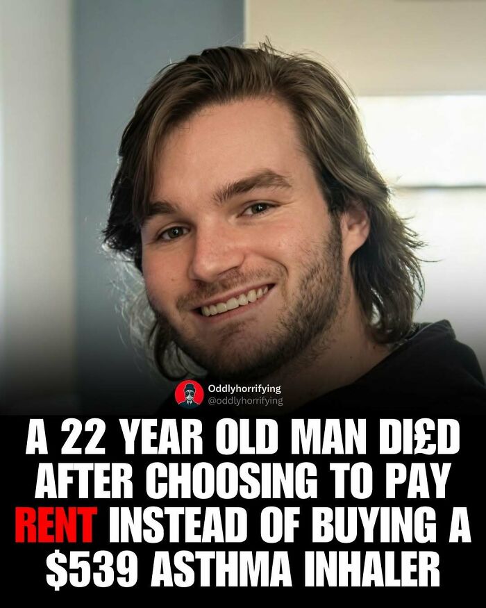 A smiling 22-year-old man, an unsettling dark story, died choosing rent over a $539 asthma inhaler.