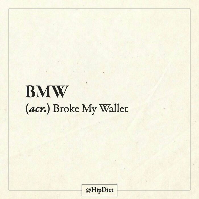 Playful BMW acronym meaning broke my wallet