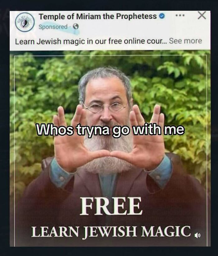A chaotic pic of a man making a hand gesture, with text asking Whos tryna go with me, related to Jewish magic.