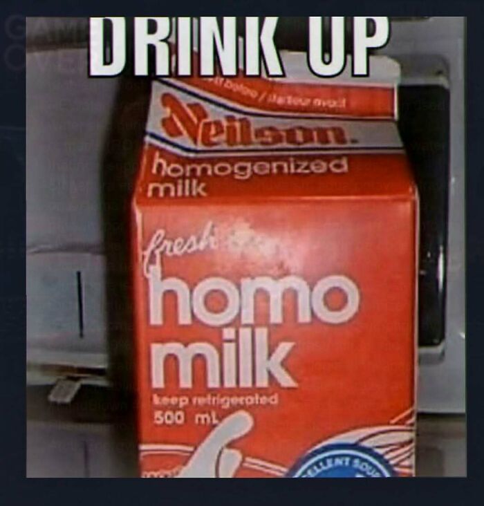 A chaotic pic of a milk carton labeled homo milk with the text DRINK UP, highlighting unhinged pics from a collection.