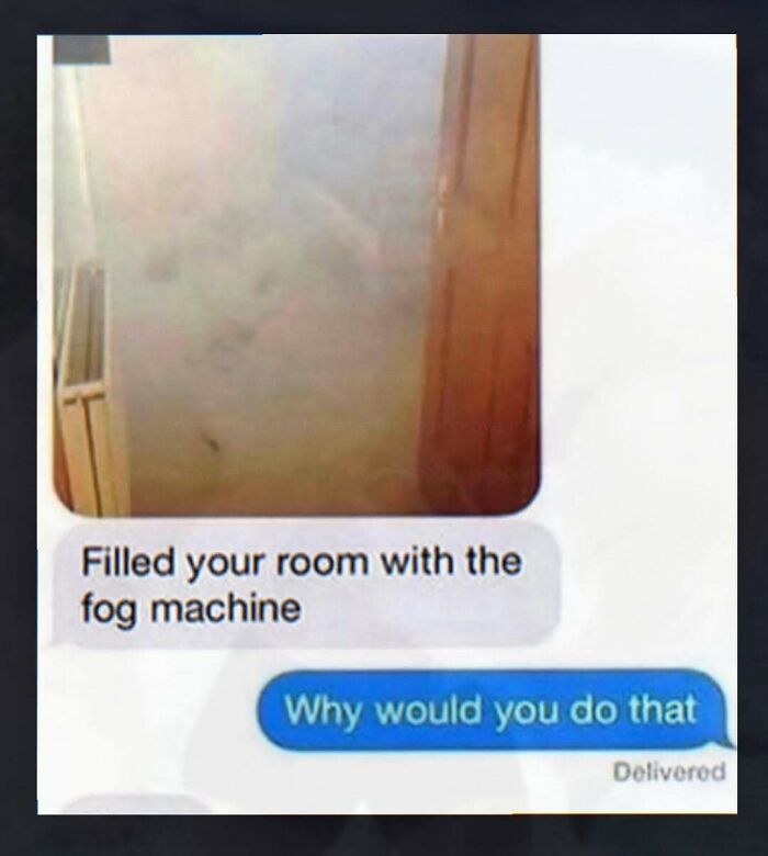 Chaotic and unhinged pic of a text conversation about filling a room with a fog machine.