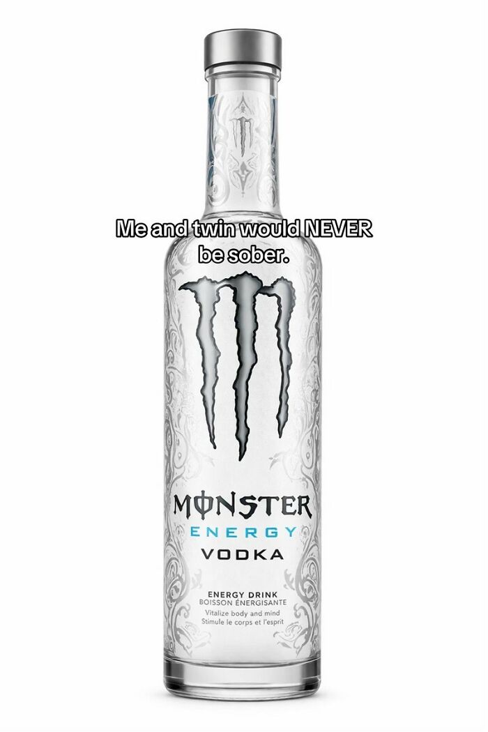 A cringe image showing a bottle of Monster Energy Vodka with text suggesting twin would never be sober with it.