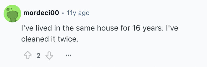 Disturbing habits of single men living alone: Cleaning a house only twice in 16 years.
