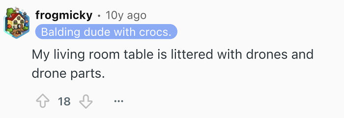 Screenshot of Reddit comment about single men's disturbing habits: living room table littered with drones and drone parts.