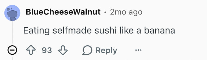 A Reddit comment from single men admitting disturbing things while living alone, detailing eating selfmade sushi like a banana.