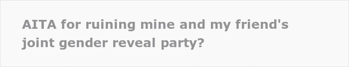 Text questioning ruining a joint gender reveal party Text questioning ruining a joint gender reveal party
