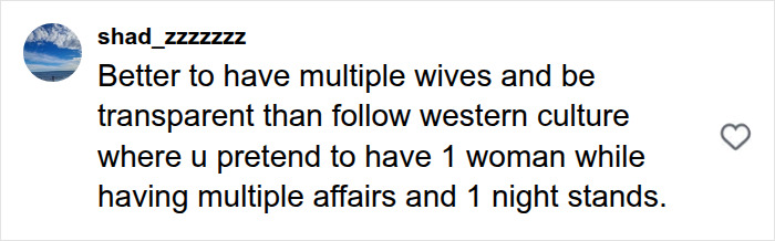 Comment supporting multiple wives over Western culture's one woman with affairs