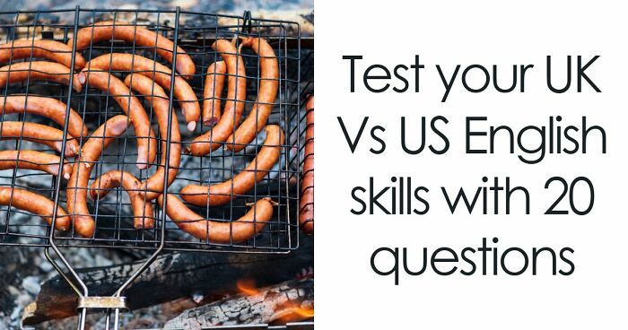 “How High Is Your English Language IQ?”: Find Out In This 20-Question UK Vs US Vocabulary Test