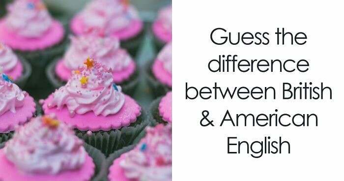 “How High Is Your English Language IQ?”: Find Out In This 20-Question UK Vs US Vocabulary Test