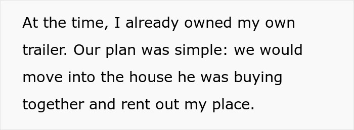 Screenshot of text: At the time, I already owned my own trailer. Our plan was simple: we would move into the house he was buying together and rent out my place, highlighting the husband's mom's breakdown.