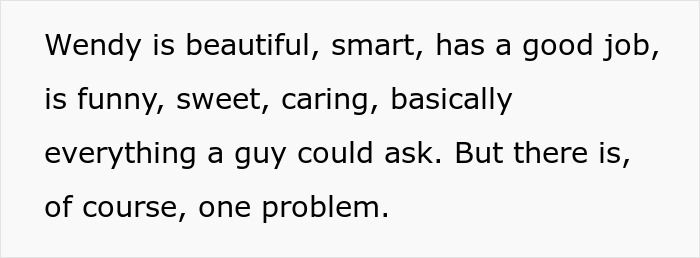 Text about Wendy, a beautiful, smart, funny, sweet, caring girlfriend, but with one problem in the relationship. Text about Wendy, a beautiful, smart, funny, sweet, caring girlfriend, but with one problem in the relationship.