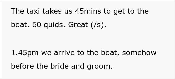 Taxi ride to boat wedding took 45 minutes and cost 60 pounds Taxi ride to boat wedding took 45 minutes and cost 60 pounds