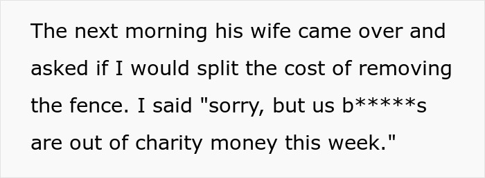 Neighbor's wife asks to share fence removal cost, homeowner refuses Neighbor's wife asks to share fence removal cost, homeowner refuses