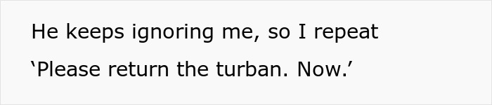 Text reads, He keeps ignoring me, so I repeat 'Please return the turban. Now.' describing a kid who steals a woman's hair towel. Text reads, He keeps ignoring me, so I repeat 'Please return the turban. Now.' describing a kid who steals a woman's hair towel.