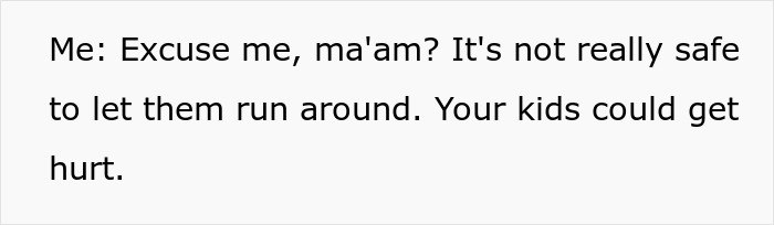 Concerned person warns about kids' safety while running around unsupervised Concerned person warns about kids' safety while running around unsupervised
