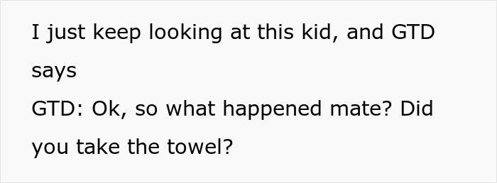 A man asks the kid if he took the hair towel as his mommy dearest accuses a woman of harassment. A man asks the kid if he took the hair towel as his mommy dearest accuses a woman of harassment.