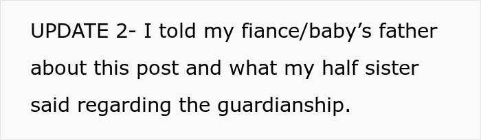 Update about fiance's reaction on half-sister's guardianship claim Update about fiance's reaction on half-sister's guardianship claim