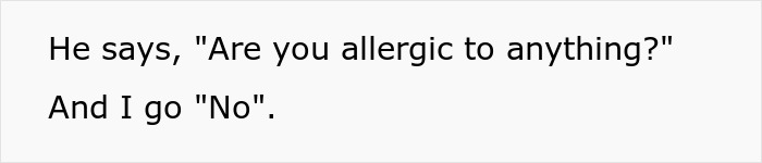 Text bubble: He says, 'Are you allergic to anything?' And I go 'No.' This illustrates a lie allergy in a restaurant.
