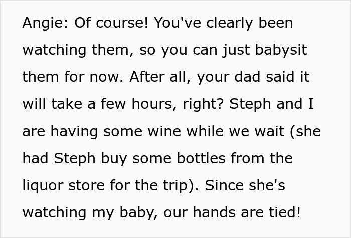 Mom explains she and Steph are drinking wine while OP babysits Mom explains she and Steph are drinking wine while OP babysits