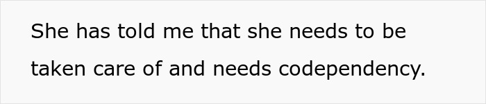 Text snippet: She needs to be taken care of and needs codependency. open marriage, divorce Text snippet: She needs to be taken care of and needs codependency. open marriage, divorce