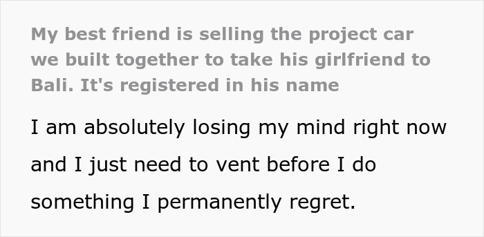 Guy Gets Betrayed By Friend After Putting His Heart And Soul To A Project Car They Were Working On Together Guy Gets Betrayed By Friend After Putting His Heart And Soul To A Project Car They Were Working On Together