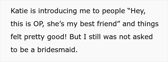 A woman expresses devastation at not being made a bridesmaid, realizing her friendship may have run its course.