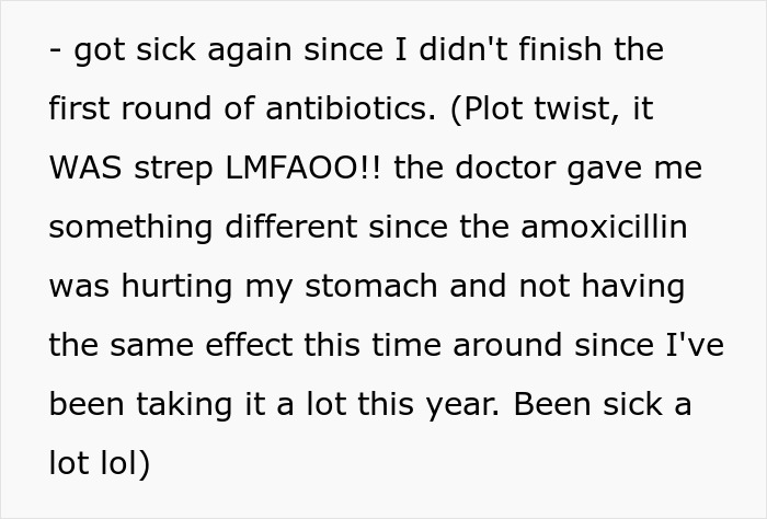A woman got sick again after refusing to finish her antibiotics for strep.