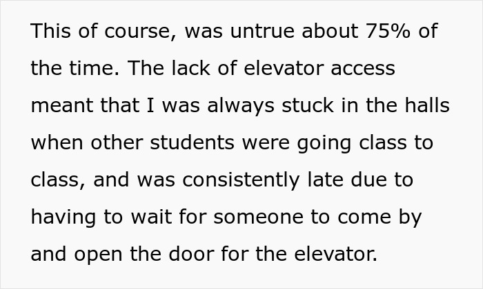 Text about a disabled teen's struggles with elevator access and being late for class due to staff not providing an elevator key.