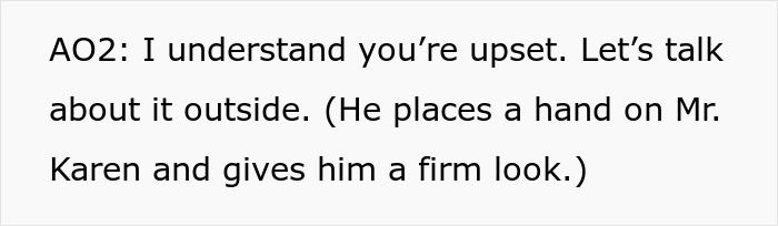 Text snippet: AO2 tries to de-escalate the situation, asking the upset religious fanatic to talk outside.
