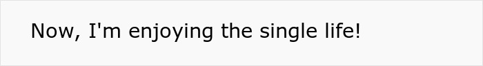 Text stating enjoyment of single life after breakup Text stating enjoyment of single life after breakup