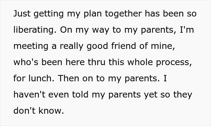 Man shares his liberating plan to leave his fiancée, revealing he's on his way to his parents. Man shares his liberating plan to leave his fiancée, revealing he's on his way to his parents.
