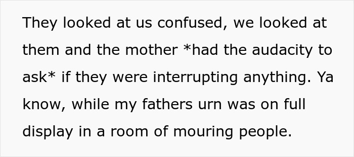 Mother questions if they are interrupting funeral service with urn present Mother questions if they are interrupting funeral service with urn present
