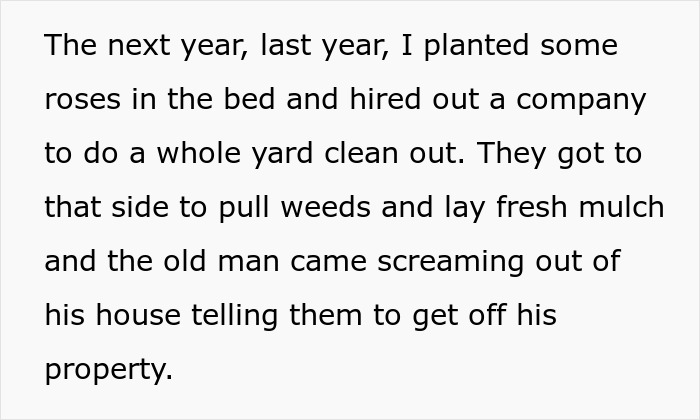 Text describing neighbor yelling at workers pulling weeds and laying mulch on his property Text describing neighbor yelling at workers pulling weeds and laying mulch on his property