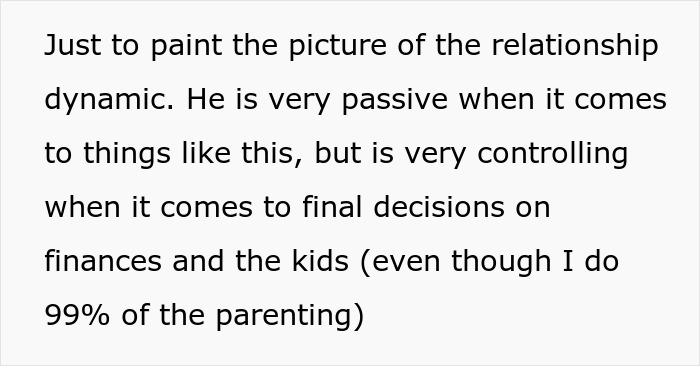 Description of passive husband controlling finances and kids despite parenting imbalance