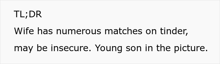 Text summarizing wife's numerous Tinder matches and mention of young son Text summarizing wife's numerous Tinder matches and mention of young son