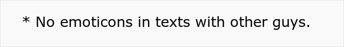 Rules a toxic guy created: No emoticons in texts with other guys, revealing his jealousy and ridiculous rules.