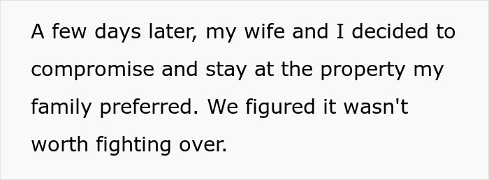 Compromise reached on family vacation plans, agreeing to stay at property preferred by parents' family. Compromise reached on family vacation plans, agreeing to stay at property preferred by parents' family.