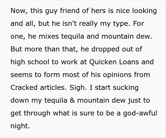 A woman describes her blind date's bad taste in drinks and questionable opinions, making it a god-awful night. A woman describes her blind date's bad taste in drinks and questionable opinions, making it a god-awful night.