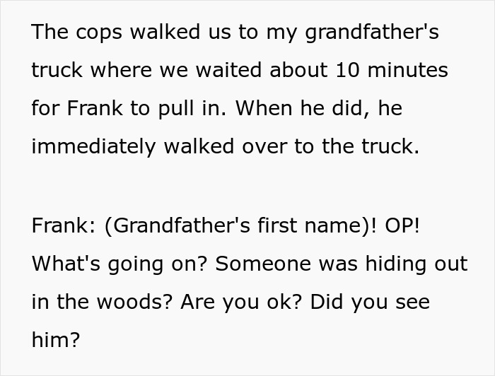 Grandpa's reaction to the trespassing incident and call to cops, showing concern for his family. Grandpa's reaction to the trespassing incident and call to cops, showing concern for his family.