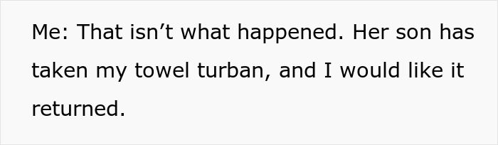 A woman explains that a kid stole her hair towel, and she wants it returned, not harassing him. A woman explains that a kid stole her hair towel, and she wants it returned, not harassing him.